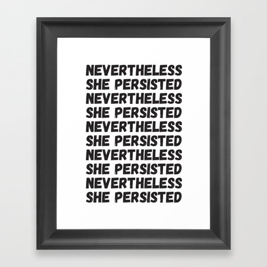 Nevertheless She Persisted Framed Art Print