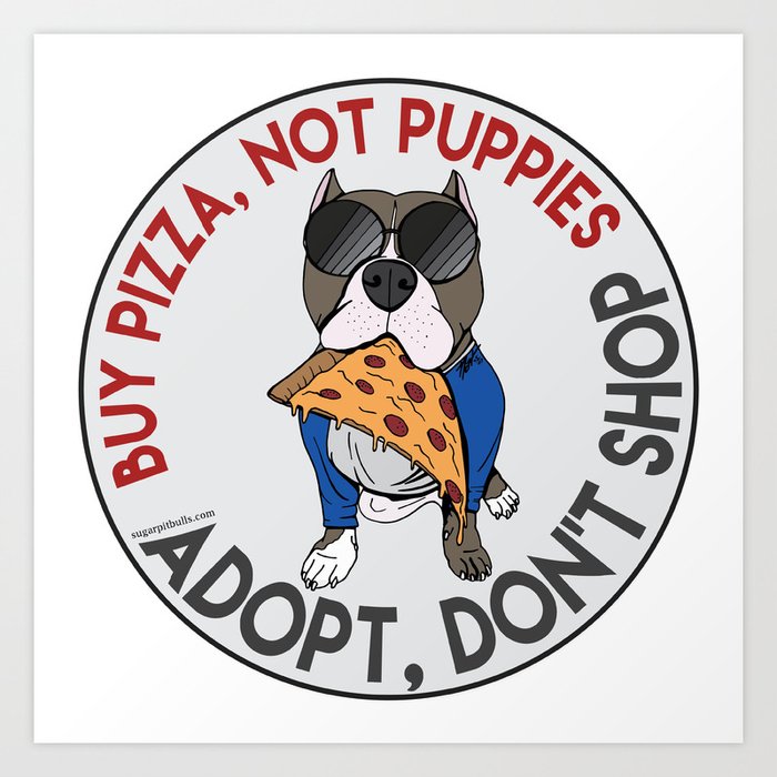 Buy Pizza Not Puppies Art Print By Nataliehanss Society6