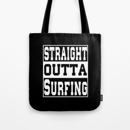 Surfing Saying funny Tote Bag