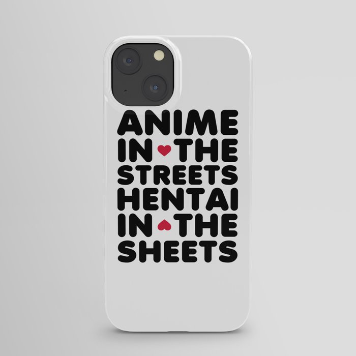 Anime In The Streets Funny Quote iPhone Case