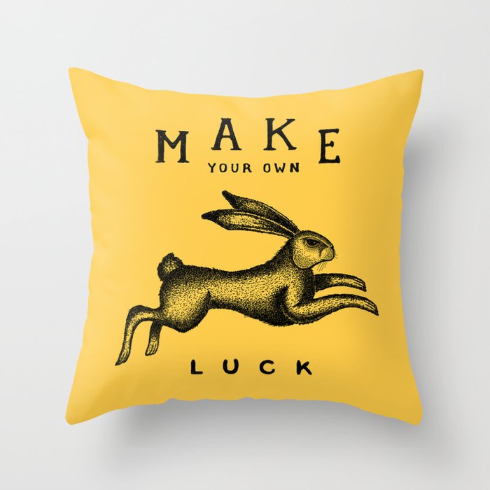 MAKE YOUR OWN LUCK Throw Pillow