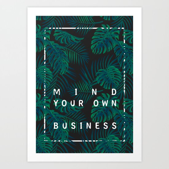Mind your own business Art Print