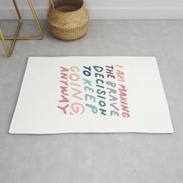 "I Am Making The Brave Decision To Keep Going Anyway" | Motivational Hand Lettered Design Rug