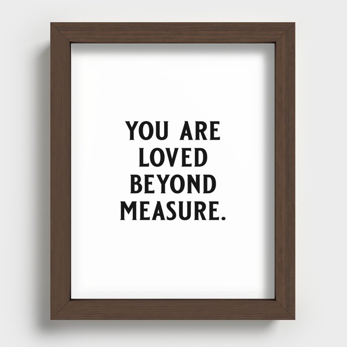 Loved Beyond Measure Recessed Framed Print
