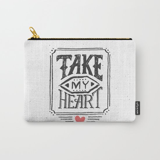 Take my heart Carry-All Pouch