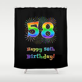 [ Thumbnail: 58th Birthday - Fun Rainbow Spectrum Gradient Pattern Text, Bursting Fireworks Inspired Background Shower Curtain ]