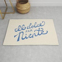 Il dolce far niente Italian - The sweetness of doing nothing Hand Lettering Area & Throw Rug