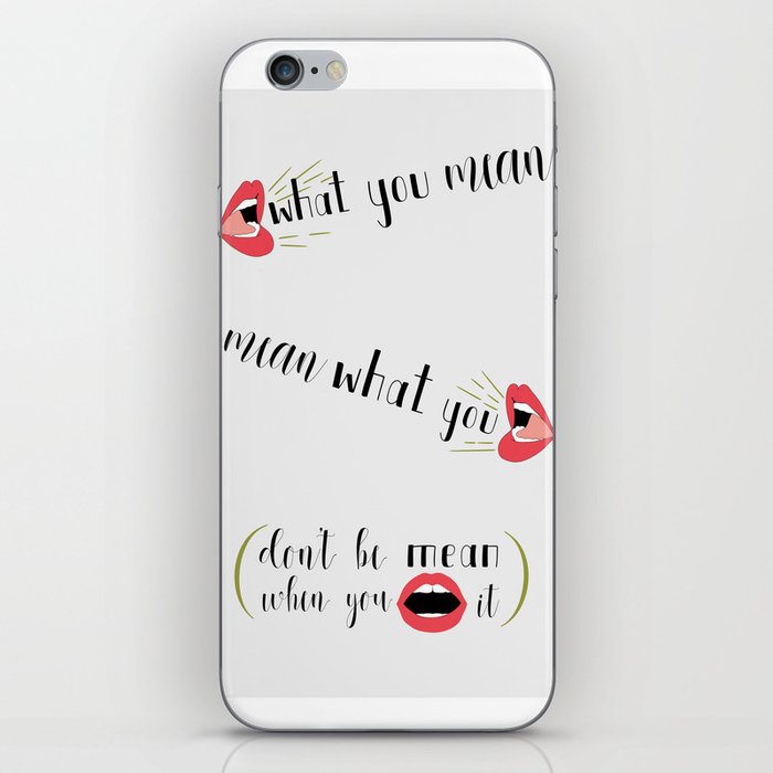Say What You Mean, Mean What You Say iPhone Skin
