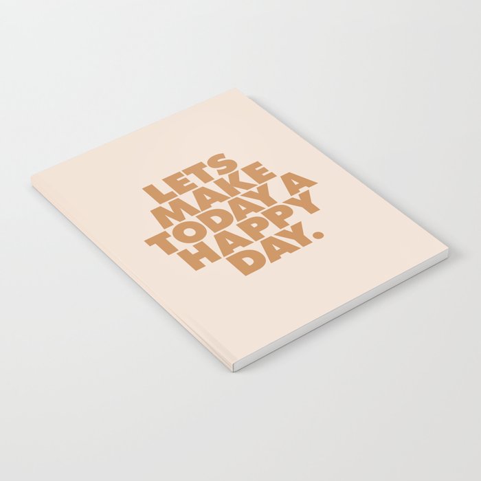 Lets Make Today a Happy Day Notebook