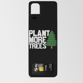 Plant More Trees Android Card Case