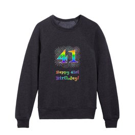[ Thumbnail: 41st Birthday - Fun Rainbow Spectrum Gradient Pattern Text, Bursting Fireworks Inspired Background Kids Crewneck ]