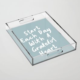 Start Each Day with a Grateful Heart Acrylic Tray