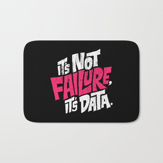 It's Not Failure, It's Data Bath Mat