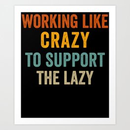 Working like Crazy To Support The Lazy Vintage, Funny Saying Art Print | Funnysaying, Sleepband, Character, Funny, Sloth, Sleepbands, Slothsaying, Sloths, Nap, Lazy 