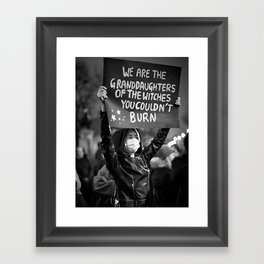 We are the granddaughters of the witches you couldn't burn female protest sign black and white liberation photograph - photography - photographs Framed Art Print