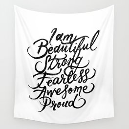 I Am Beautiful Strong Fearless Awesome Proud Wall Tapestry