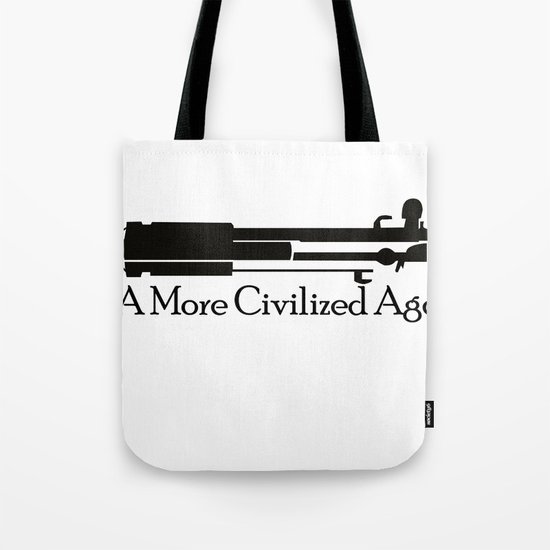 A More Civilized Age Tote Bag