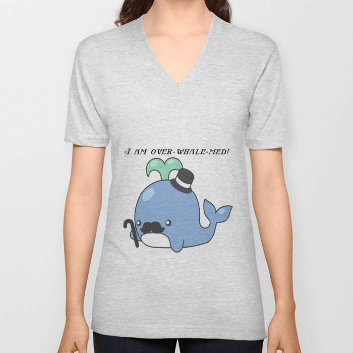 I am over-whale-med V Neck T Shirt