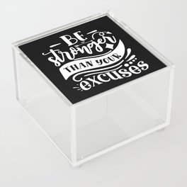 Be Stronger Than Your Excuses Motivational Quote Acrylic Box
