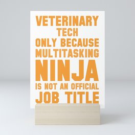 Funny Veterinary Tech Ninja Job Title Mini Art Print