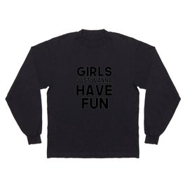 Girls just wanna have fun - gift for international day of pink Long Sleeve T-shirt
