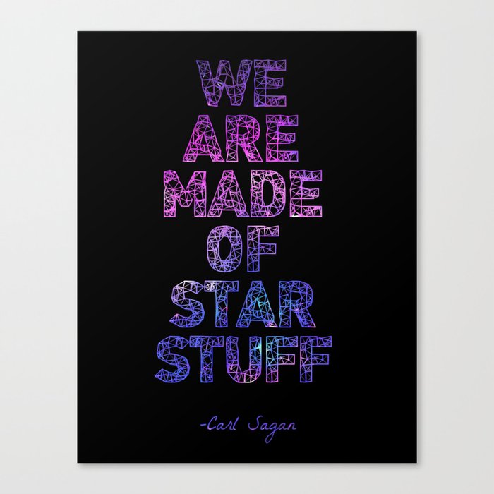 We are made of star stuff Canvas Print