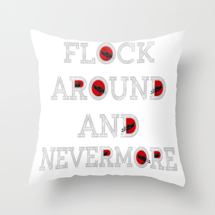 Flock Around and Nevermore Throw Pillow