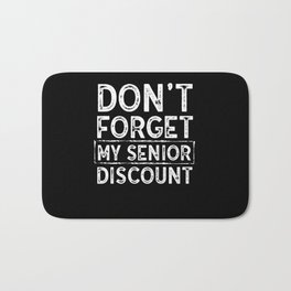 Dont Forget My Senior Discount Senior Citizens Bath Mat | Grandfather, Forget, Grandmother, Seniorcitizens, Dont, Years, Retirement, Grandma, Attire, Oldage 