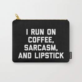 Run Coffee, Sarcasm & Lipstick Funny Quote Carry-All Pouch