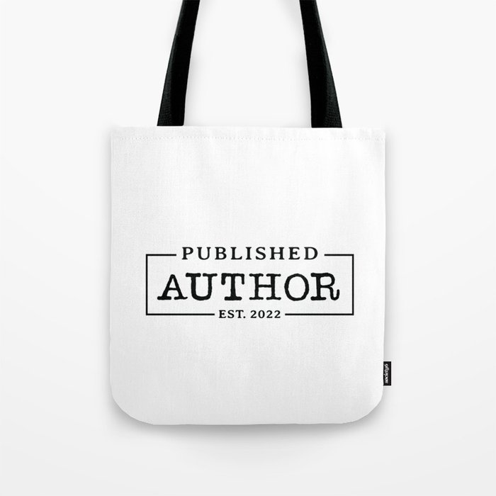 Published Author Est 2022 | Gift for Writers and Authors by Writer Block Shop Tote Bag