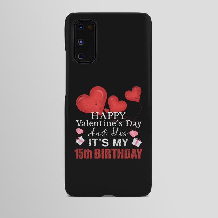 15th Birth Heart Day Happy Valentines Day Android Case