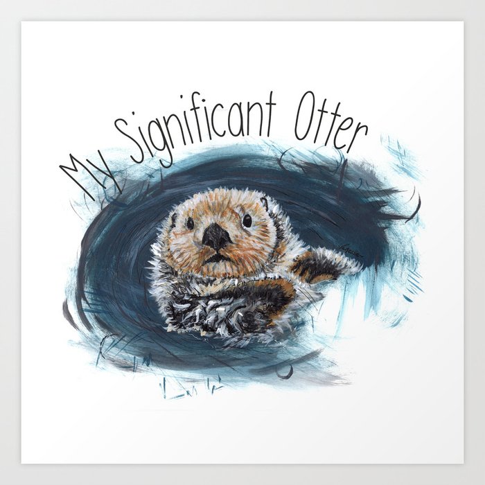 My Significant Otter - Partnership Love Art Print by Vanessa