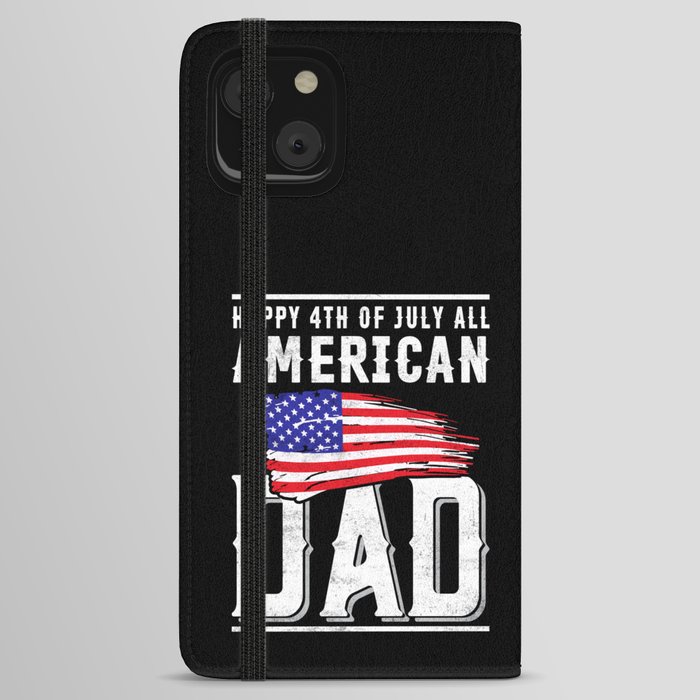 Happy 4th of July all American Dad iPhone Wallet Case
