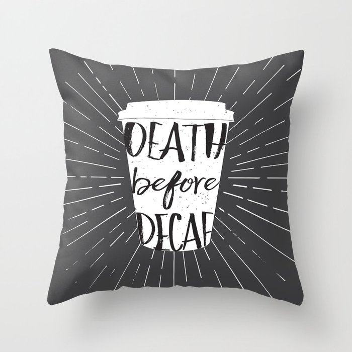 Death before Decaf Throw Pillow