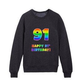[ Thumbnail: HAPPY 91ST BIRTHDAY - Multicolored Rainbow Spectrum Gradient Kids Crewneck ]