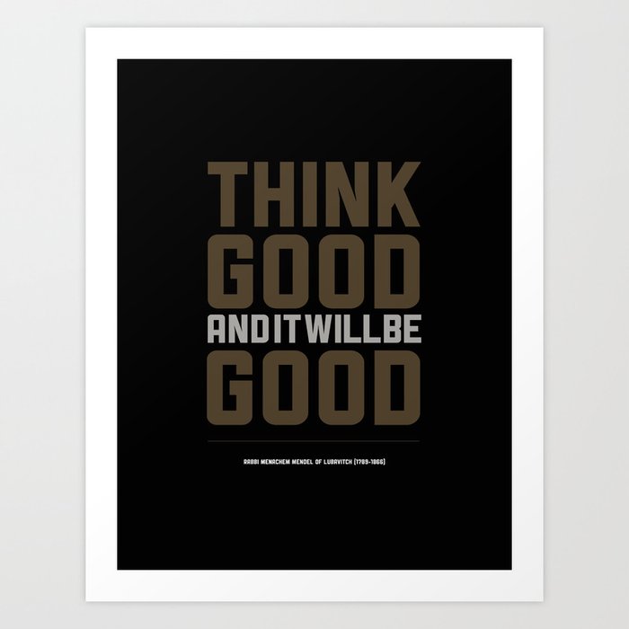 Think Good And It Will Be Good. Art Print