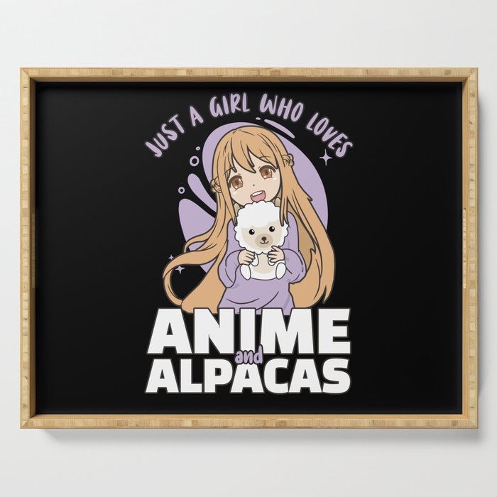 Just A Girl Who Loves Anime And Alpacas - Kawaii Serving Tray