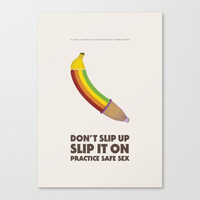 PSA Series: Don't Slip Up / Slip It On / Practice Safe Sex Canvas Print