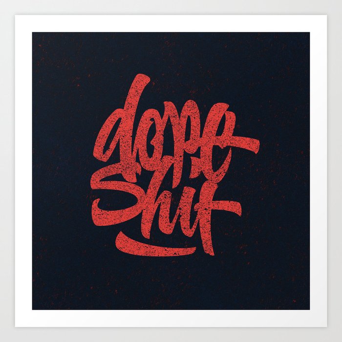 Dope Shit Art Print