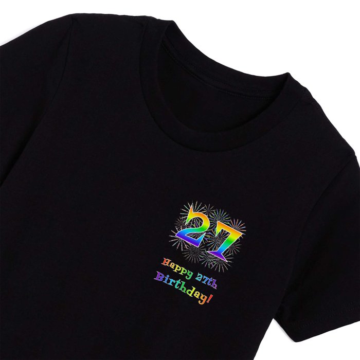 27th Birthday - Fun Rainbow Spectrum Gradient Pattern Text, Bursting Fireworks Inspired Background Kids T Shirt