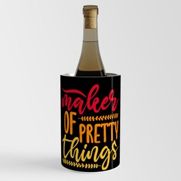 Maker Of Pretty Things Artist Crafter Gift Wine Chiller