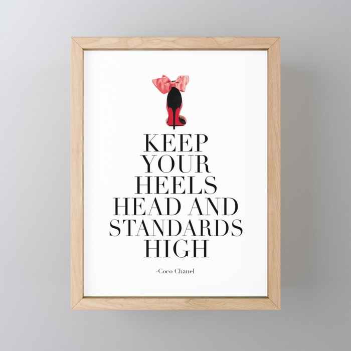 QUOTE, Keep Your Heels Head And Standards High,Chanel Wall Art,Girls Room  Decor,Fashion Print,Fashio Framed Mini Art Print by AlexTypography