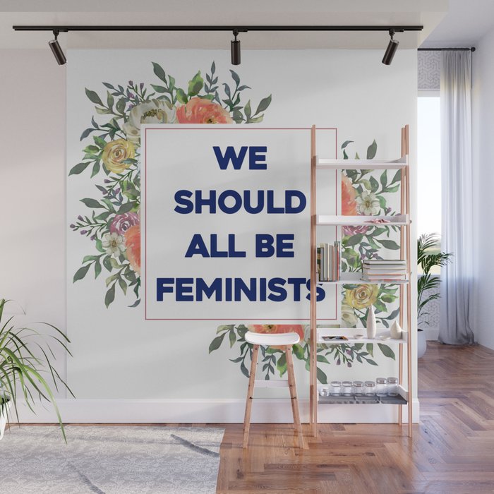 We Should All Be Feminists Wall Mural