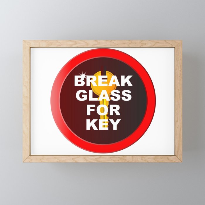 Break Glass For Key Framed Mini Art Print
