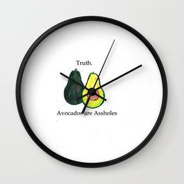 Truth: Avocados are Assholes Wall Clock
