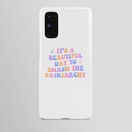 It's a beautiful day to smash the patriarchy Android Case