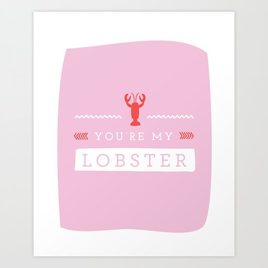 You're My Lobster Art Print