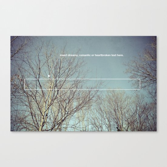 insert dreamy, romantic or heartbroken text here. Canvas Print