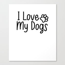 I LOVE MY DOGS Canvas Print