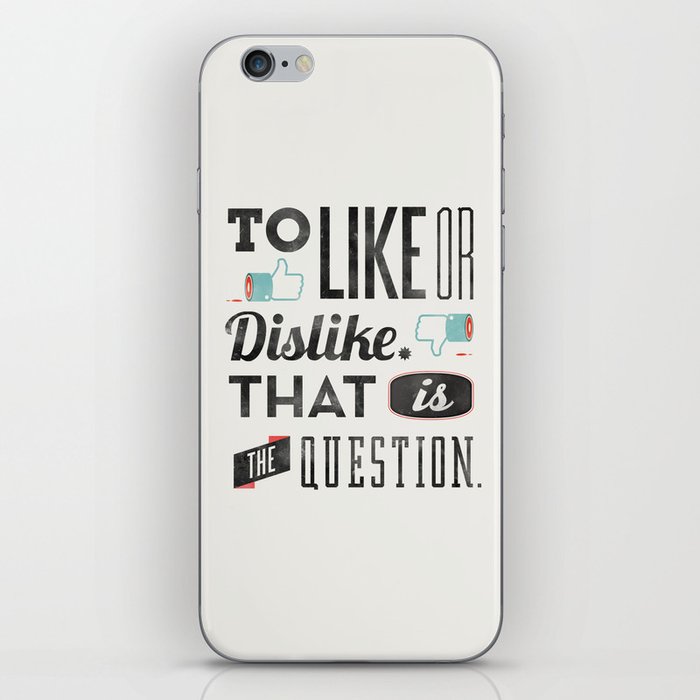 To like or dislike. iPhone Skin